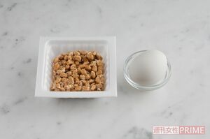 〈タンパク質の食材100g〉この組み合わせでもOK！卵（50g）+納豆（50g）　撮影／中野正景